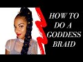 HOW TO:  EASY GODDESS BRAID IN UNDER 20 MINS