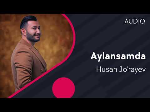 Husan Jo'rayev — Aylansamda | Хусан Жураев — Айлансамда (AUDIO)