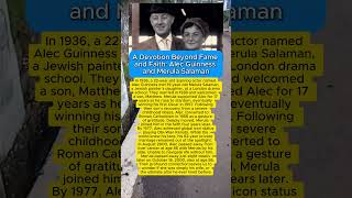 A Devotion Beyond Fame and Faith Alec Guinness and Merula Salaman