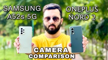 Samsung A52s vs OnePlus Nord 2 Camera Comparison | Samsung A52s 5G Camera Review