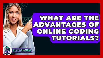 What Are the Advantages of Online Coding Tutorials? - Next LVL Programming