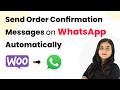 Send Order Confirmation Messages on WhatsApp Automatically