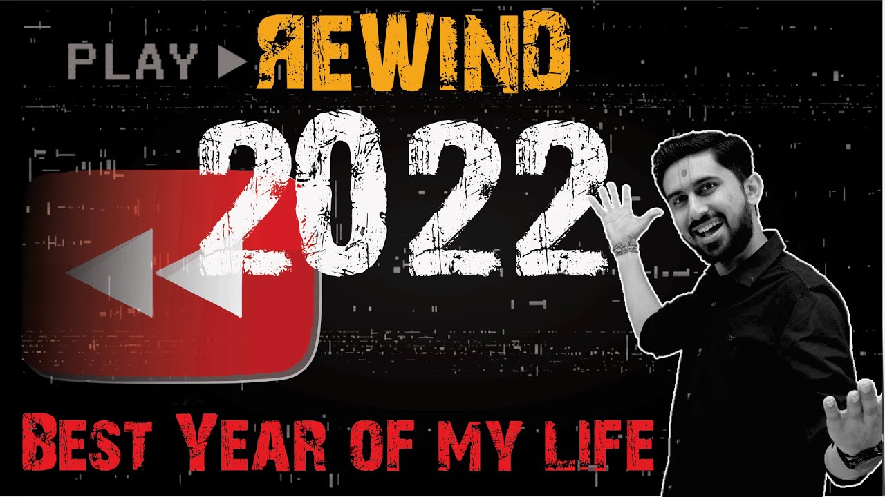 REWIND 2022 II THE YOUTUBE JOURNEY II Best year of My life II Ajay ...