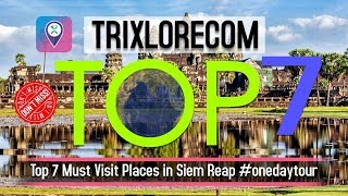 Top 7 Must Visit Places In Siem Reap