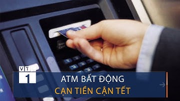 ATM bất động, cạn tiền cận Tết Nguyên đán | VTC1