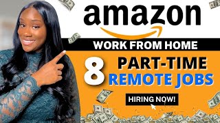 8 Part-Time Jobs HIRING NOW! | AMAZON Remote Jobs | Online Jobs 2023