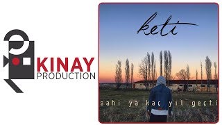 Keti - Sahi Ya Kaç Yıl Geçti Resimi