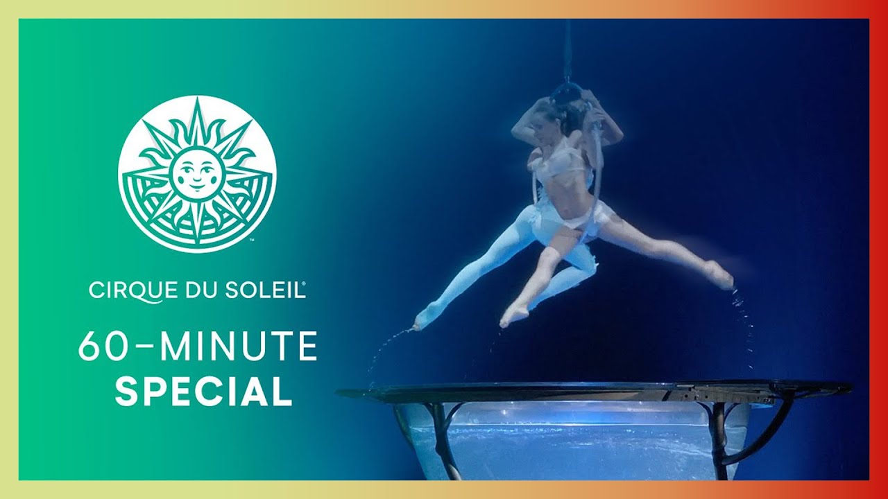 60 - MINUTE SPECIAL #18 | Cirque du Soleil | LUZIA, "O", AMALUNA