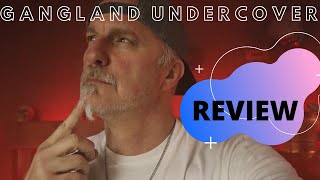 GANGLAND UNDERCOVER Review by Ex-Undercover Agent