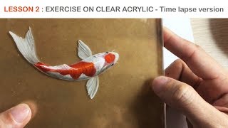 Lesson 2 - Koi fish 3D painting on clear Perspex Acrylic - Timelapse version