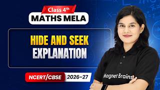 Hide and Seek - Explanation | Class 4th Maths Mela | Chapter 2 | CBSE 2026-27