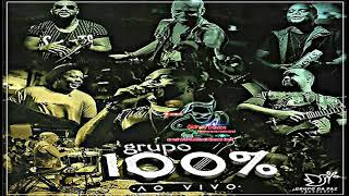 Grupo 100%   CD Completo Ao Vivo 2017