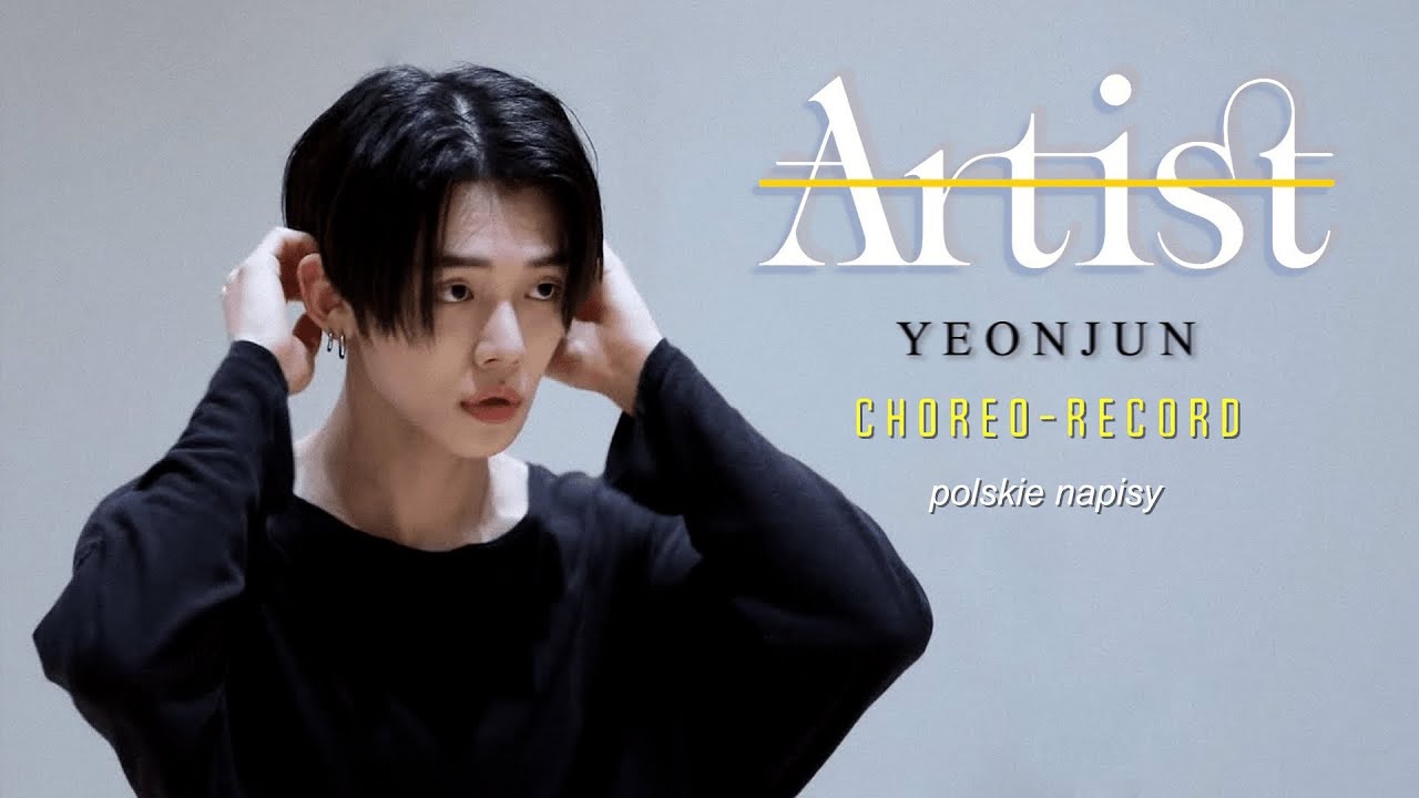 [POLSKIE NAPISY] [Artist Of The Month] Choreo-Record with TXT YEONJUN