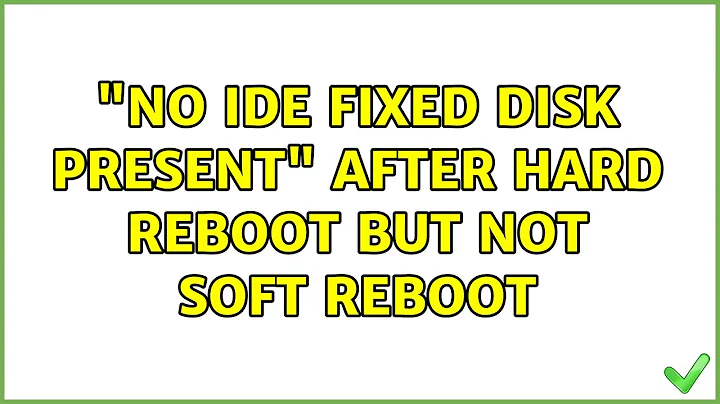 "No IDE Fixed Disk Present" After Hard Reboot But Not Soft Reboot