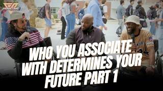 Primetime Gamechangers - Who you Associate with Determines Your Future: pt 1