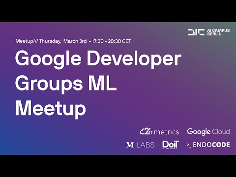 GDG Berlin ML Meetup Event, 03 03 2022, powered by DoiT x Endocode