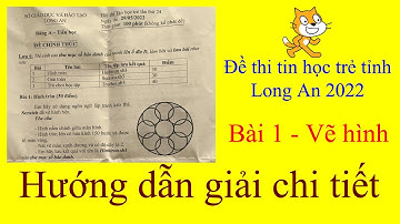 [Scratch] Hướng dẫn chi tiết bài 1 Vẽ hình - Tin học trẻ Long An 2022