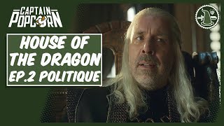 HOUSE of the DRAGON Episode 2 : Avis et Analyse de la série Game of Thrones