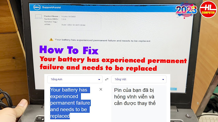 Khắc phục lỗi your battery has experienced permanent failure năm 2024