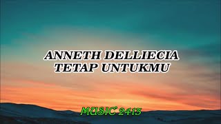 Anneth Delliecia-Tetap Untukmu