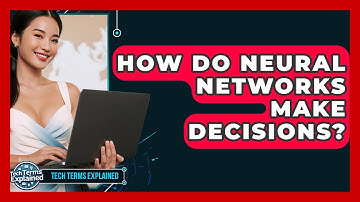 How Do Neural Networks Make Decisions? - Tech Terms Explained