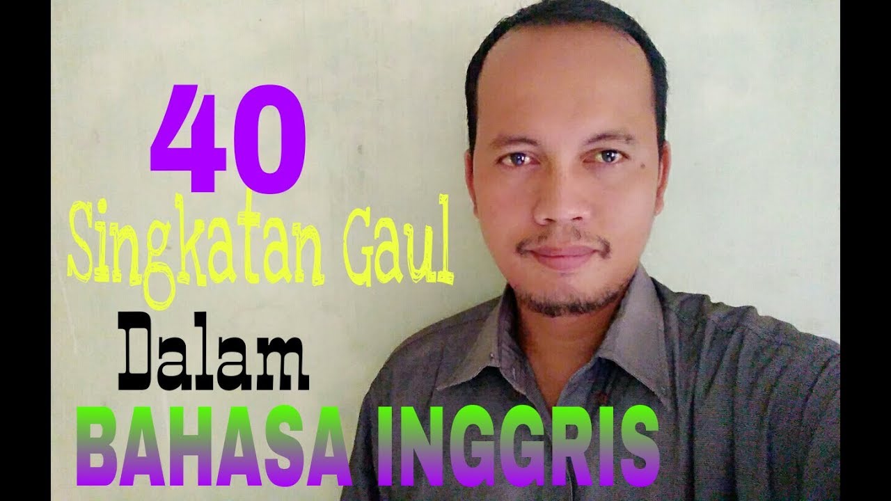 40 Singkatan Gaul Bahasa Inggris | English Slang - YouTube