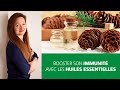 Booster son immunit avec les huiles essentielles