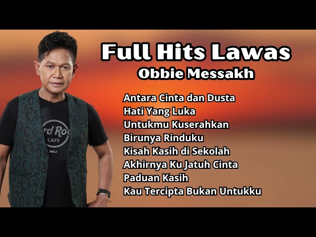 Obbie Messakh Full Hits Lawas | Pilihan Lagu Kenangan Populer Obbie Messakh class=