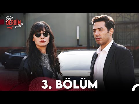 Bir Derdim Var 3. Bölüm