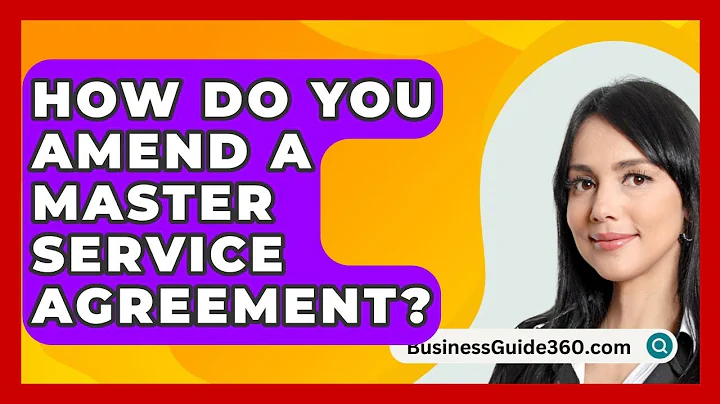 How Do You Amend A Master Service Agreement? - BusinessGuide360.com