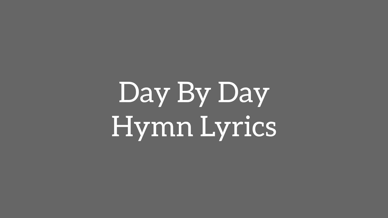 Day By Day Hymn Lyrics | Karaoke - YouTube