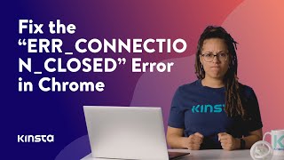 how to fix “err_connection_closed” in chrome