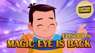 Magic Eye Is Back | Episode 8 | Animated Series For Kids | Cartoons | Toons In English