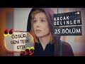 Kaçak Gelinler 25 Bölüm - Almila işi bırakıyor