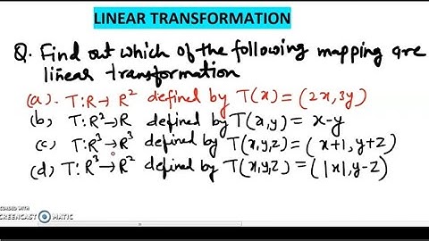 chapter- LINEAR TRANSFORMATION //check whether the following mapping a linear transformation or not