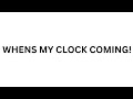 MOM whens my clock coming!