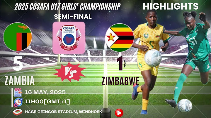 Zambia vs Zimbabwe COSAFA U17 Girls' Cup Semi Final Highlights