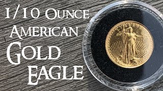 1/10 Ounce American Gold Eagle - My First Ever Gold Coin Purchase and Unboxing!
