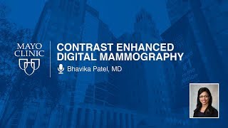 Contrast Enhanced Digital Mammography by Bhavika Patel, MD | Preview