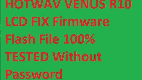 HOTWAV VENUS R10 LCD FIX Firmware Flash File 100% TESTED Without Password by ullapara mobile care