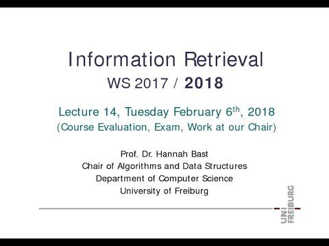 Information Retrieval WS 17/18, Lecture 14: Course Evaluation, Exam, Work at our Chair