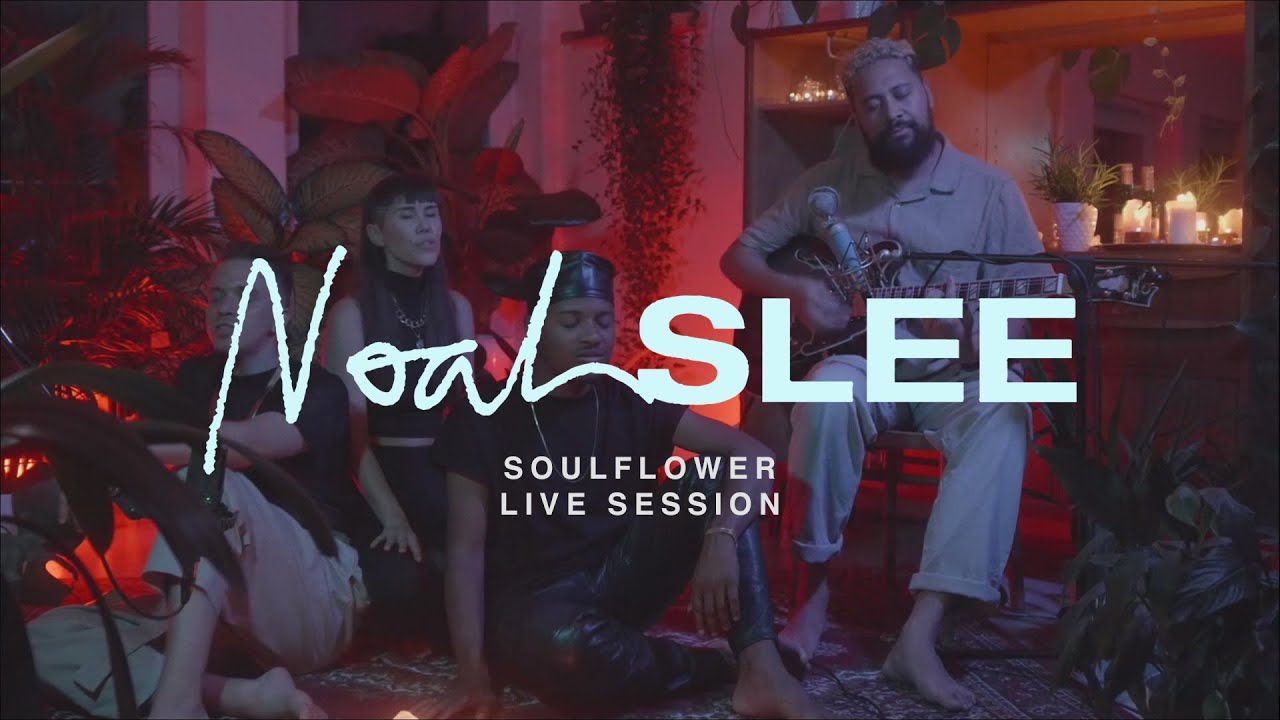 Noah Slee - Soulflower (Live Session)