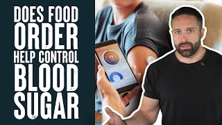Does Food Order Help Control Blood Sugar. and Insulin? | Educational Video | Biolayne