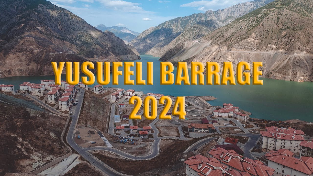 YUSUFELİ - YUSUFELİ BARAJI - YENİ YUSUFELİ-