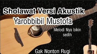 Sholawat Yarobbibil Mustofa Versi Akustik || Sholawat Penyejuk Hati || Sholawat Acoustic version