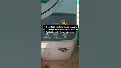 IFB top load washing machine ACH/ACL voltage error H260/L175 fluctuations in the pawer supply #ifb