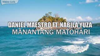 Pop Minang 2020 - Daniel Maestro feat Nabila Yuza - MANANTANG MATOHARI [LIRIK]