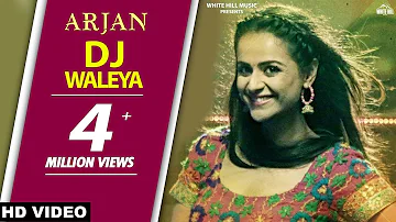 DJ Waaleya(Full HD)- Arjan -Roshan Prince - Prachi Tehlan -Nimrat Khaira - Latest Punjabi Song 2017