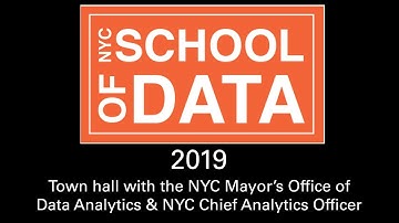 NYC SCHOOL OF DATA 2019 -  Town hall with the NYC Mayor’s Office of Data Analytics