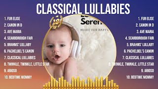 Classical Lullabies The Best Music Of All Time ▶️ Full Album ▶️ Top 10 Hits Collection